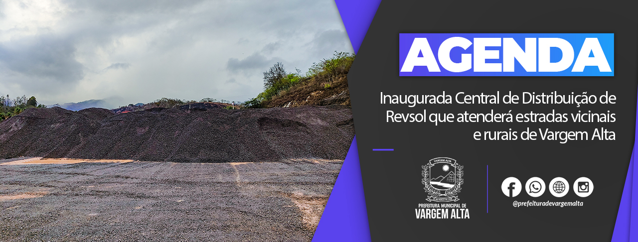 Inaugurada Central de Distribuição de RevSol que atenderá estradas vicinais e rurais de Vargem Alta